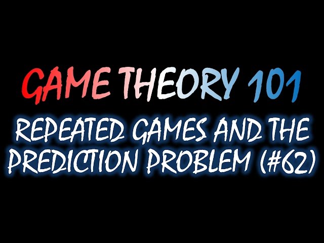 Game Theory 101 (#62): Repeated Games and the Prediction Problem