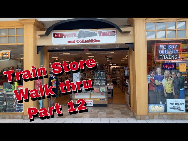 Train Store Walk Through Part 12 - Chipper’s Trains & Collectibles