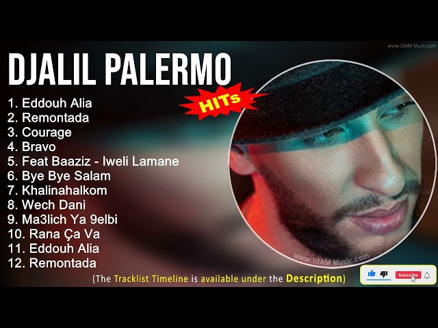 Djalil Palermo 2022 Mix ~ Eddouh Alia, Remontada, Courage, Bravo