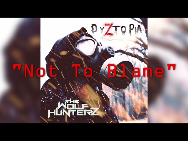 THE WOLF HUNTERZ - Not To Blame [Official Audio]