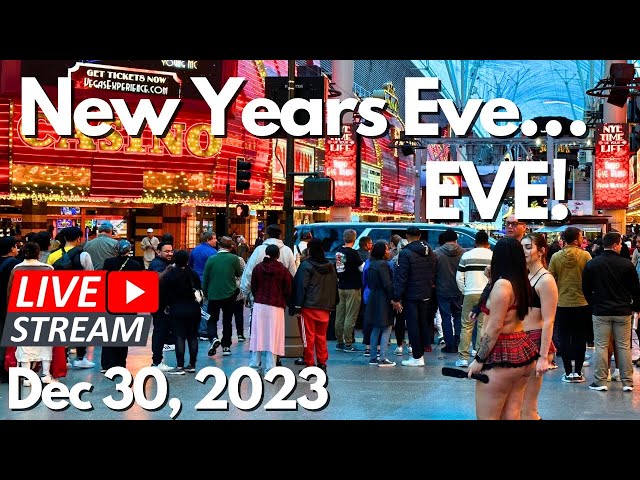 New Years Eve EVE! From the FREMONT STREET EXPERIENCE | Saturday NIGHT LIVESTREAM 12-30-23