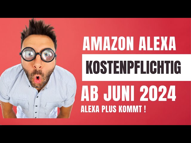 Neue Amazon Alexa ab Juni 2024 kostenpflichtig ? Echo Connect eingestellt!  Der nächste Schock