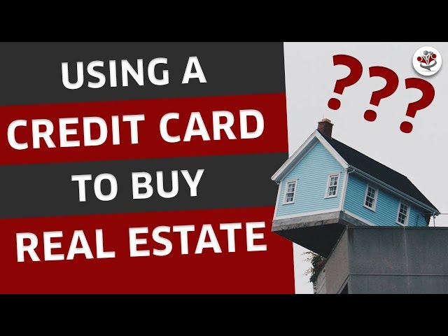 HOW TO BUY REAL ESTATE USING CREDIT CARDS (Creative Financing or Risky Business?)