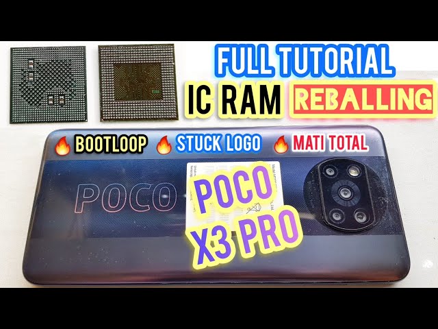 PERBAIKAN IC RAM POCO X3 PRO | PEPAIR IC CPU RAM POCO X3 PRO | STUCK LOGO/MATI TOTAL | IC RAM RUSAK