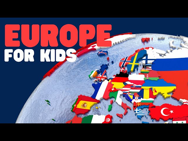 Europe for Kids | Learn interesting facts and History about the European Continent