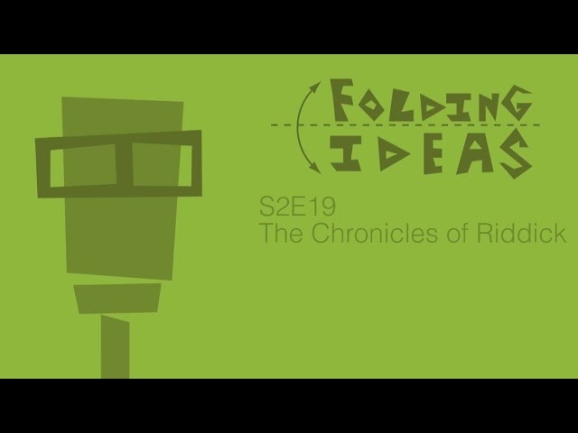 Folding Ideas - The Chronicles of Riddick