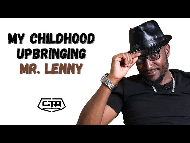 1518. My Childhood Upbringing - Mr. Lenny #ThePlayHouse