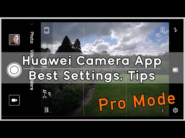How to take better photos with Huawei smartphone? Huawei Camera App Settings explained