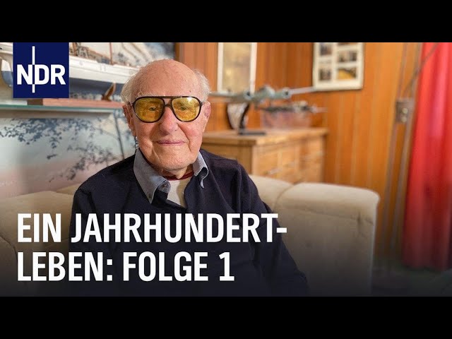 Ein Jahrhundertleben (Folge 1) | Das Vermächtnis der 100-Jährigen | NDR Doku
