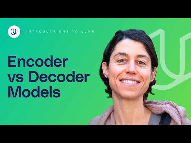 Introduction to LLMs: Encoder Vs Decoder Models