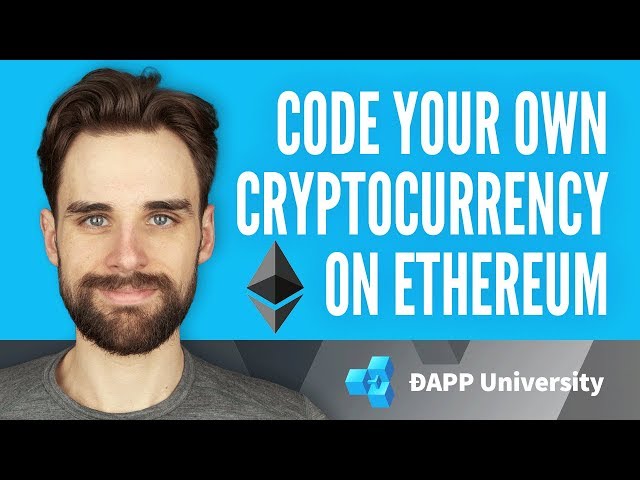 Code Your Own Cryptocurrency on Ethereum (Full)