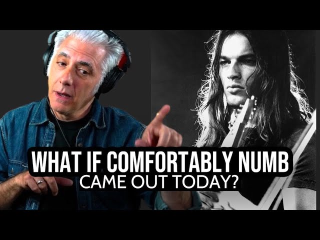 What If "Comfortably Numb" Came Out Today? /w Special Guest