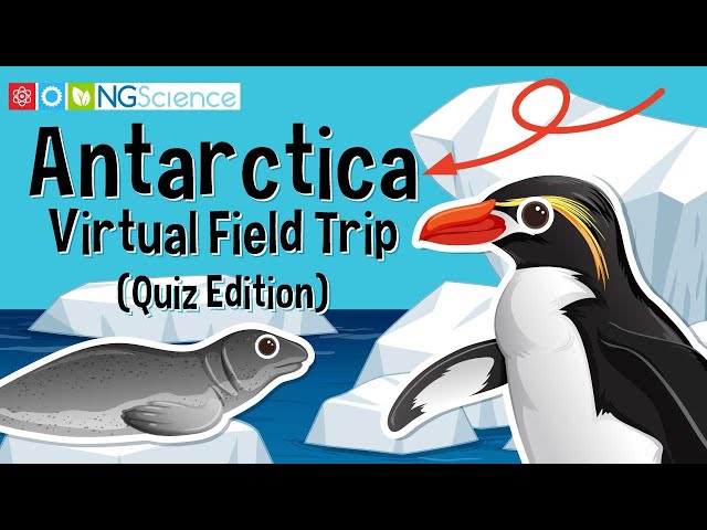 Antarctica – Virtual Field Trip (Quiz Edition)