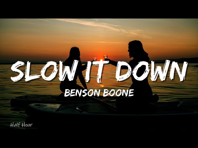 Benson Boone - Slow It Down (lyrics)