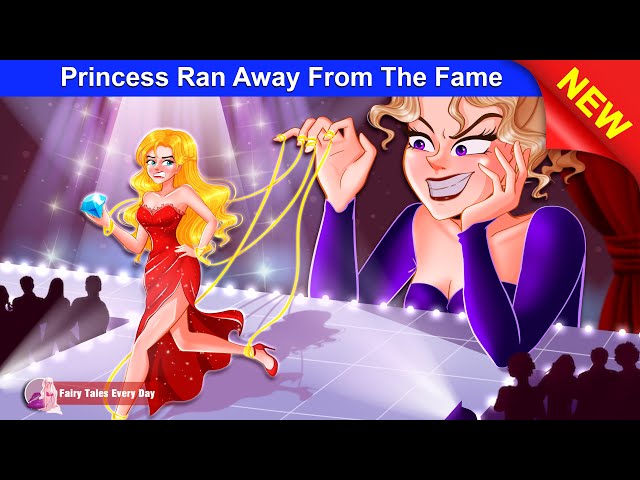 Princess Ran Away From The Fame 👸😱 Bedtime Stories - English Fairy Tales 🌛 Fairy Tales Every Day