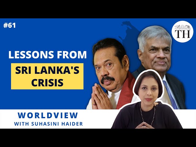 Lessons from Sri Lanka's Crisis | Worldview with Suhasini Haidar | The Hindu