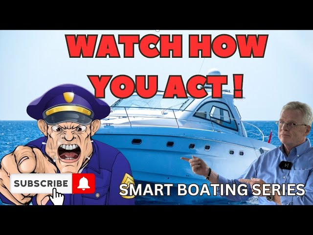 Smart Boating Series - How to behave when being boarded