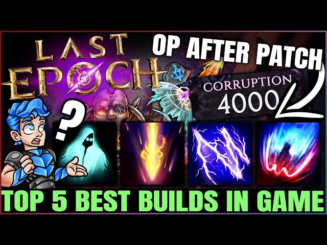 Last Epoch - 5 New BEST Builds & Masteries in Game - 4000+ Corruption - Mastery Class Build Ranking!