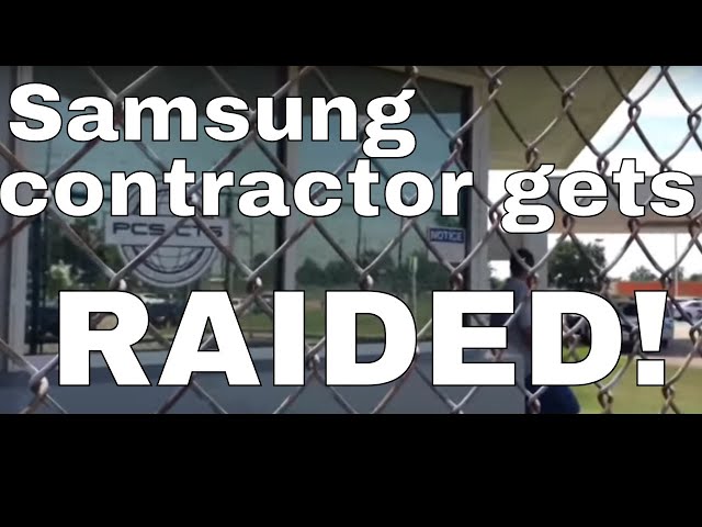 Samsung one-ups Apple with sweatshop labor: contractor raided by ICE.