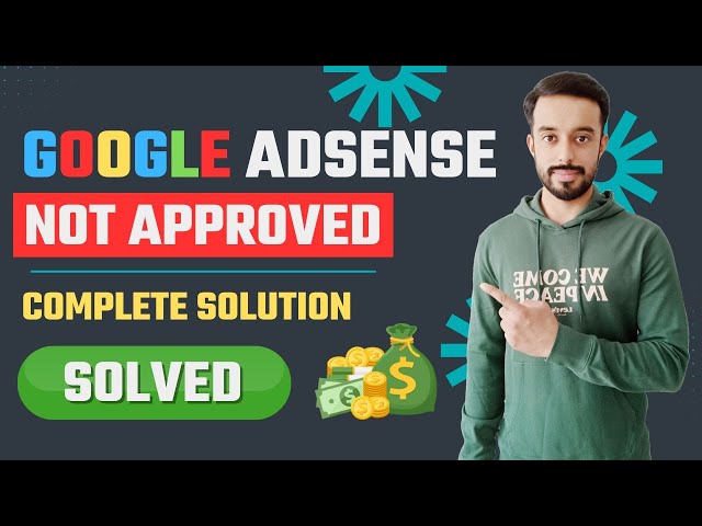 Google Adsense Not Approved - 100% Solution | How to Get Approved by Google Adsense