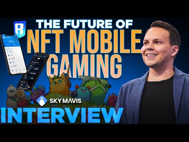 Mobile NFT Gaming Future: Axie Infinity vs. Netflix, Amazon, & Apple | Sky Mavis interview