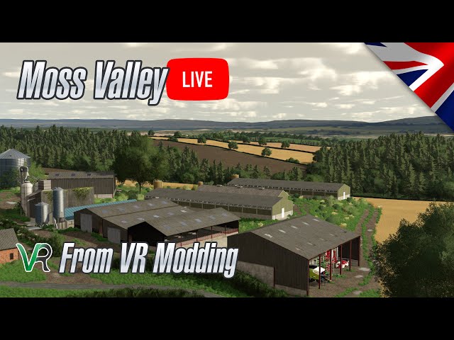 🔴  LIVE - Checking Out Moss Valley from VR Modding - FS22 New Map  🇬🇧