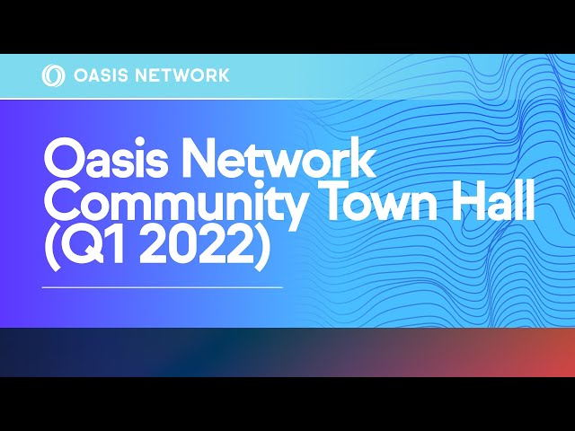 Oasis Network Community Town Hall — 2022, Q1 (February)