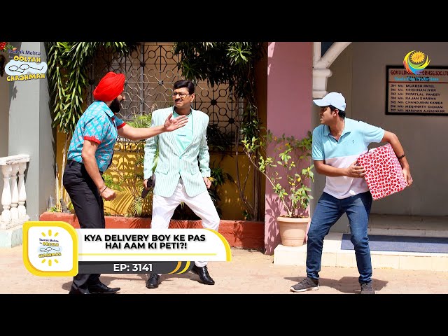 Ep 3141 - Kya Delivery Boy Ke Pas Hai Aam Ki Peti?! | Taarak Mehta Ka Ooltah Chashmah | Full Episode