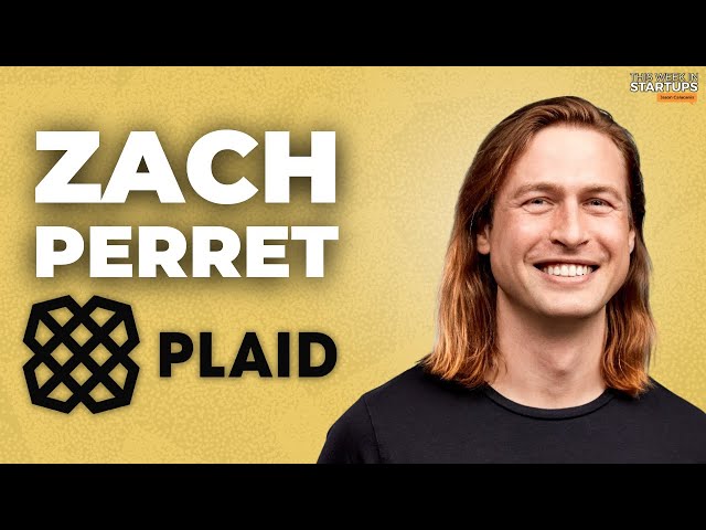 The future of fintech with Plaid CEO Zach Perret | E1818