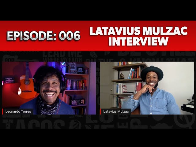 Hearing The Voice of God // Latavius Mulzac Interview // Tower of Torres Podcast | Leonardo Torres