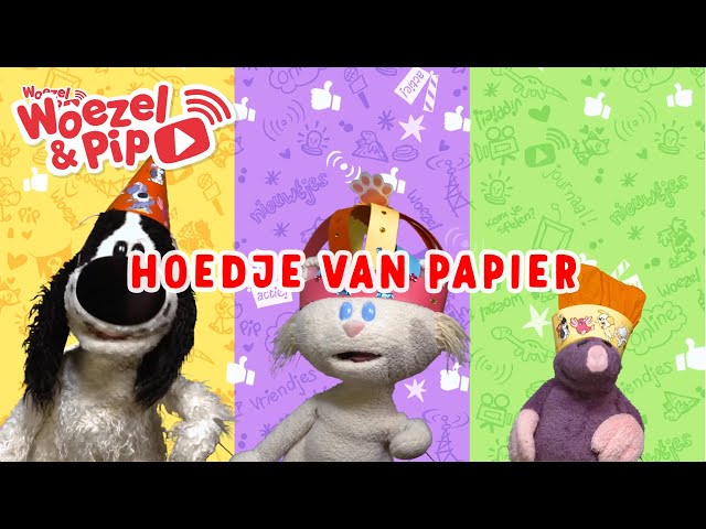 Woezel & Pip TV - Hoedje van papier liedje