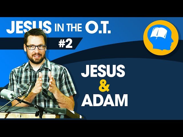 Adam and Christ: How to Find Jesus in the Old Testament part 2