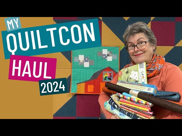🛍 MY QUILTCON 2024 HAUL-WHAT CAME HOME WITH ME
