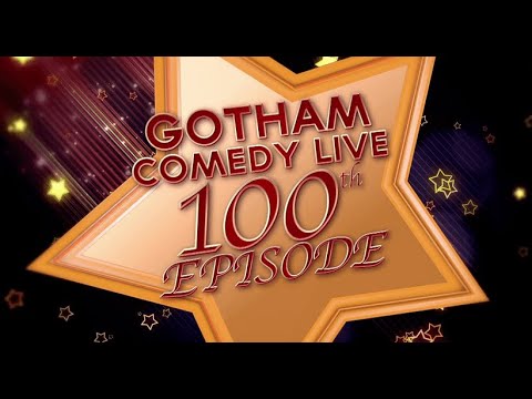Gotham Comedy Live 100th Episode