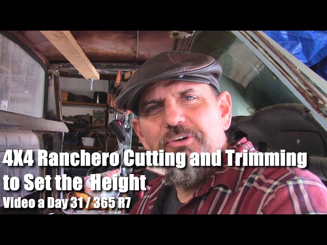 4X4 Ranchero Cutting and Trimming to Set the Height Video a Day 31 of 365 R8