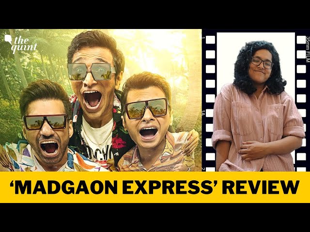 'Madgaon Express' Review: The Highs (Pun Not intended) Are Worth the Lows | The Quint