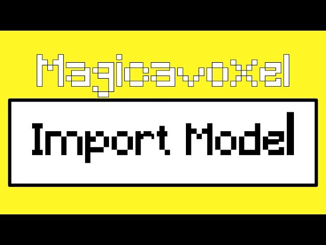 Import a Model in MagicaVoxel - Tutorial