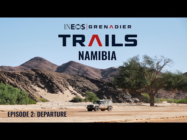 Departure | TRAILS: Namibia Episode 2 | INEOS