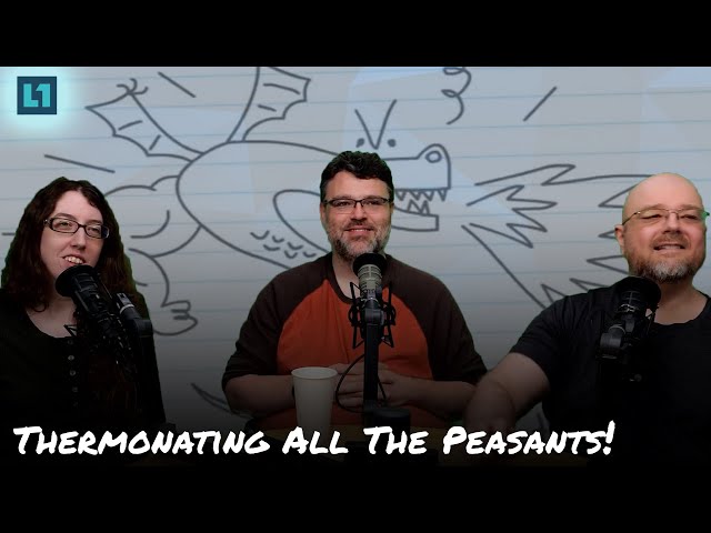 The Level1 Show May 3 2024: Thermonating All The Peasants!