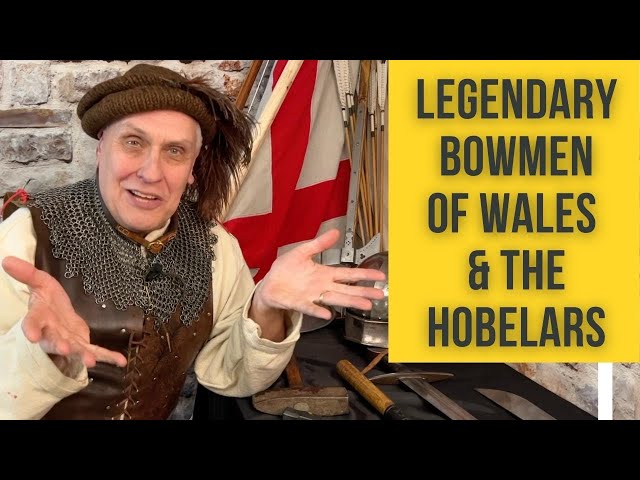 The Legendary Bowmen of Wales & the Hobelars