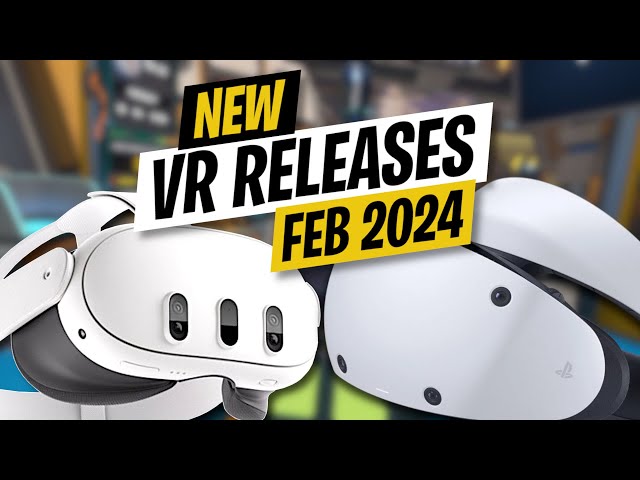NEW VR GAMES FEBRUARY 2024 // QUEST 3, QUEST 2, PCVR, PSVR2, PICO