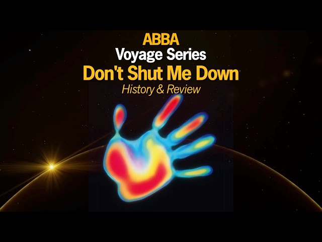 ABBA Voyage Series – Part 4: "Don't Shut Me Down" | History & Review