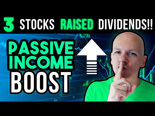 These 3 Stocks Just Announced Dividend Increases that Boosted My Passive Income