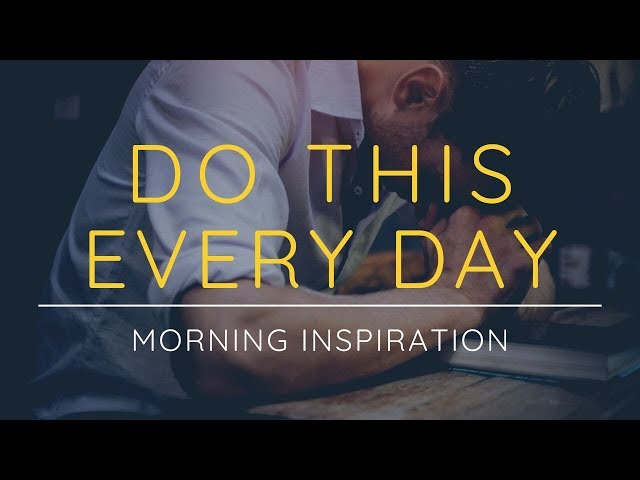 WE MUST DO THIS EVERY DAY | Spend Quiet Time With God - Morning Inspiration to Motivate Your Day