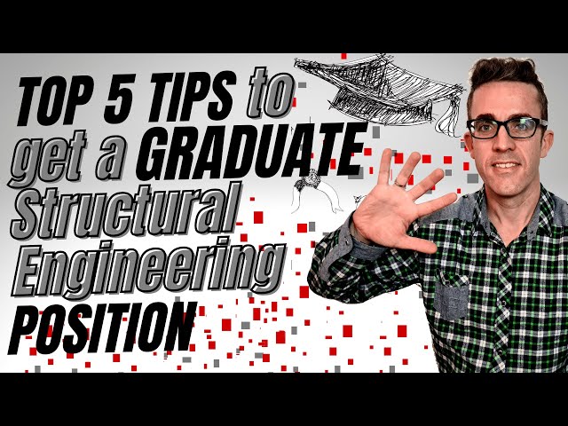 Top tips to get a graduate position as a structural engineer | how to land a graduate position