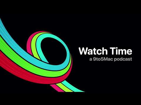 9to5Mac Watch Time Podcast