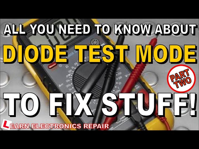 PART 2 - All You Need To Know About The Diode Test Mode On Your Multimeter To Fix Stuff. How to use.