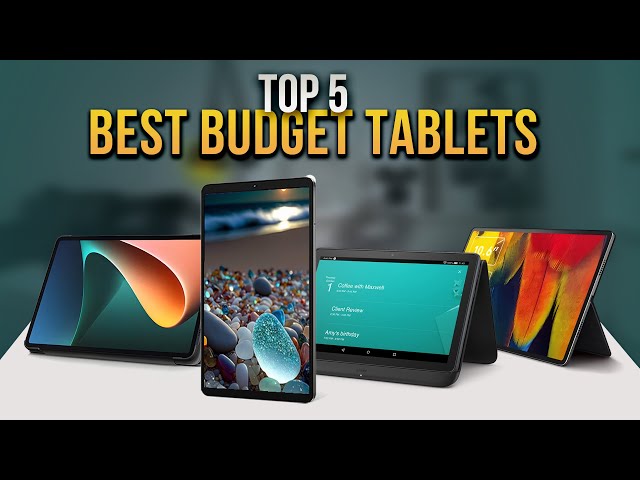 [Top 5] Best Budget Tablets of 2023