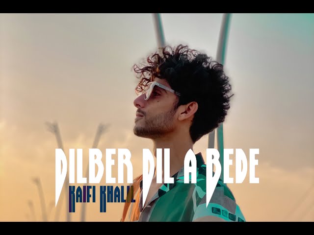 Kaifi Khalil - Dilbar Dila Bide [Official Music Video]