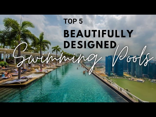 Top 5 | Beautifully Designed | Swimming Pools